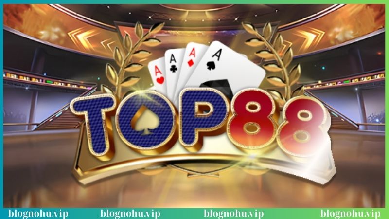 Top88 - Nền tảng cá cược đổi thưởng trực tuyến uy tín